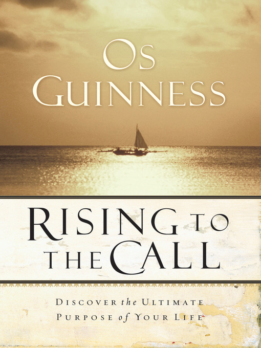 Title details for Rising to the Call by Os Guinness - Available